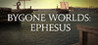 Bygone Worlds: Ephesus Image