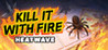 Kill it with fire heatwave можно ли играть с другом