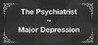 The Psychiatrist: Major Depression