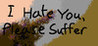 I Hate You, Please Suffer - Basic Image