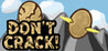 Don't Crack!