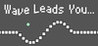 Wave Leads You...