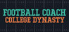 Football Coach: College Dynasty