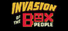 INVASION OF THE BOX PEOPLE