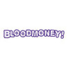 BLOODMONEY!