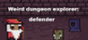 Weird Dungeon Explorer: Defender Image