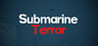 Submarine Terror