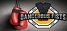Dangerous Fists