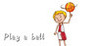 Play a ball