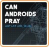 CAN ANDROIDS PRAY: BLUE Image