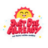 Just Die Already Image