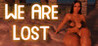 We Are Lost