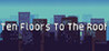 Ten Floors To The Roof Image