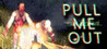 Pull Me Out Image