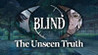 Blind - The Unseen Truth Image