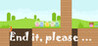 End it, please ... Image