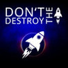 Don't Destroy The Rocket