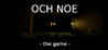 OCH NOE -thegame-