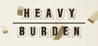 Heavy Burden Image