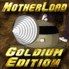 Motherload: Goldium Edition Image