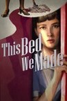 This Bed We Made Image