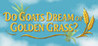 Do Goats Dream of Golden Grass?