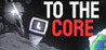 To The Core