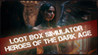 Loot Box Simulator - Heroes of the Dark Age