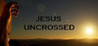 Jesus Uncrossed Image