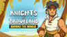Knights of Braveland: Around The World