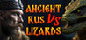 ANCIENT RUS VS LIZARDS Image