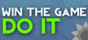 WIN THE GAME: DO IT! Image