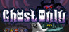Ghost Only !