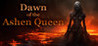 Dawn of the Ashen Queen