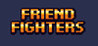 Friend Fighters