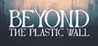 Beyond The Plastic Wall Image