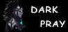 DARK PRAY Image