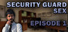 Security Guard Sex - Episode 1 Image