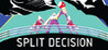 Split Decision Image