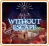 Without Escape Image