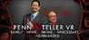 Penn & Teller VR: Frankly Unfair, Unkind, Unnecessary and Underhanded Image