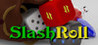 Slash Roll