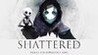 Shattered - Tale of the Forgotten King Image
