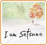 I Am Setsuna Image