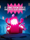 It came from space, and ate our brains