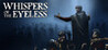 Whispers of the Eyeless