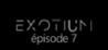 EXOTIUM - Episode 7 Image