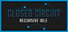 Closed Circuit: Recursive Idle Image