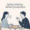 Better Listening, Better Connections Image