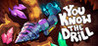 You Know The Drill Image